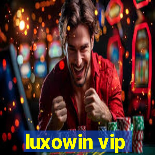 luxowin vip